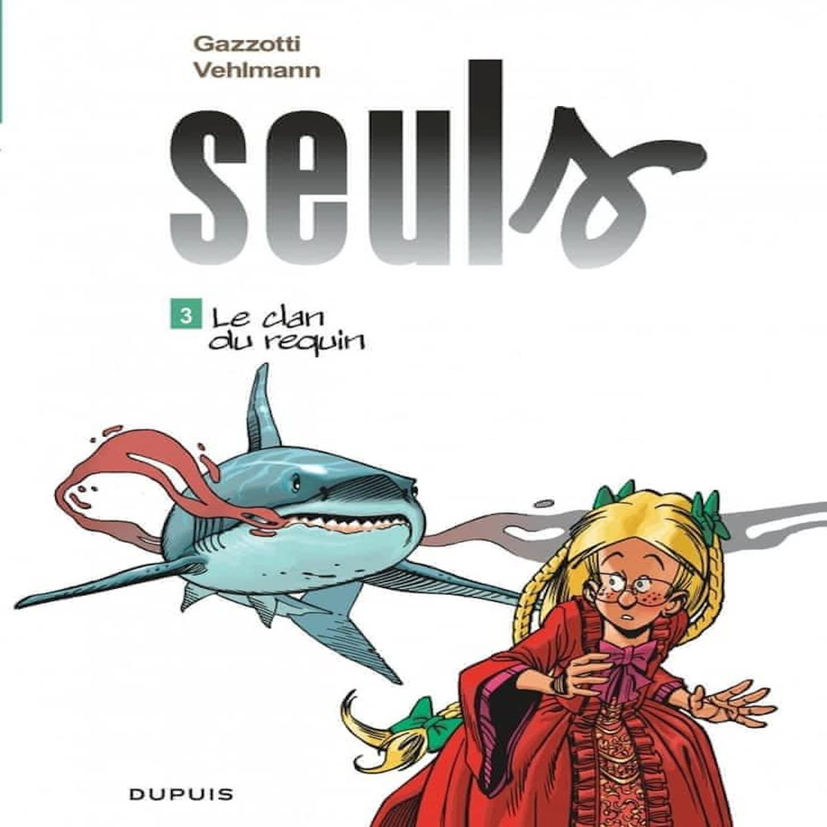 SEULS TOME 3 : LE CLAN DU REQUIN, Gazzotti Bruno