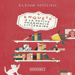 ENQUETE A LA PETITE PHARMACIE LITTERAIRE, Molini Elena