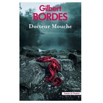 DOCTEUR MOUCHE, Bordes Gilbert