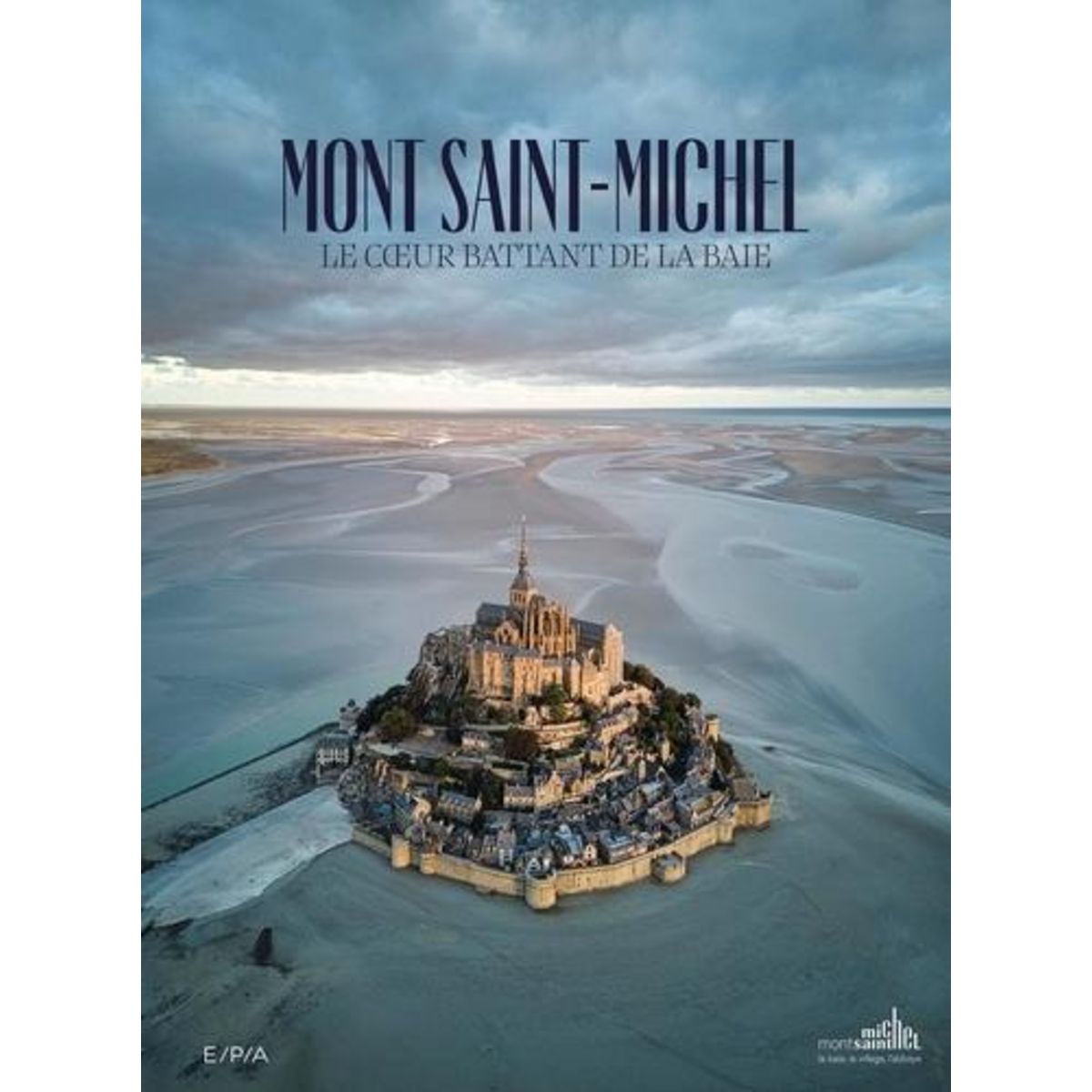 MONT-SAINT-MICHEL. LE COEUR BATTANT DE LA BAIE, Barreau-Gély Norman