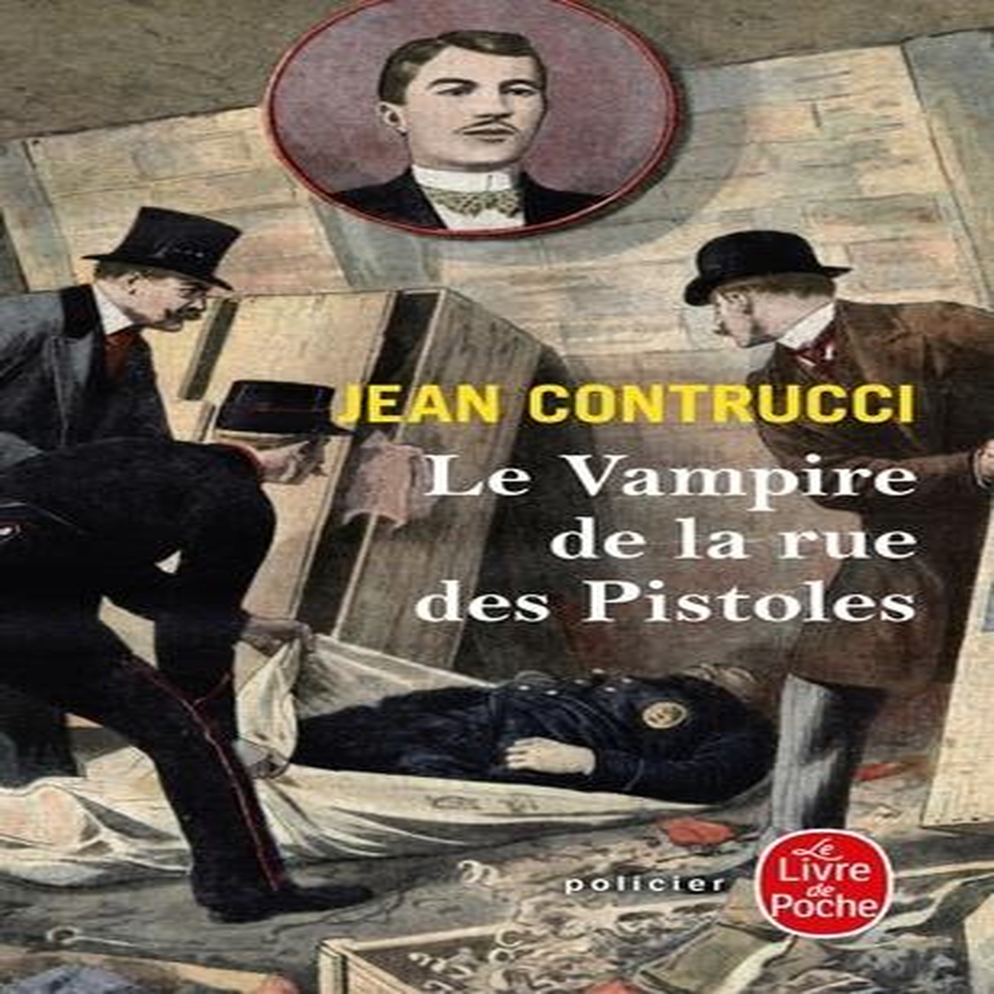 LES NOUVEAUX MYSTERES DE MARSEILLE : LE VAMPIRE DE LA RUE DES PISTOLES, Contrucci Jean