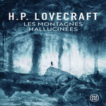 LES MONTAGNES HALLUCINEES, Lovecraft Howard Phillips