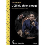 L'OEIL DU CHIEN ENRAGE, Yuzuki Yûko