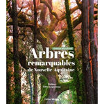 ARBRES REMARQUABLES DE NOUVELLE-AQUITAINE, Marchand Thibaut