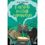LE MYSTERE DE LA TARTE EMPOISONNEE. UNE ENQUETE MAGIQUE DE BELLADONE, Thornton Nicki
