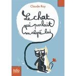 LE CHAT QUI PARLAIT MALGRE LUI, Roy Claude