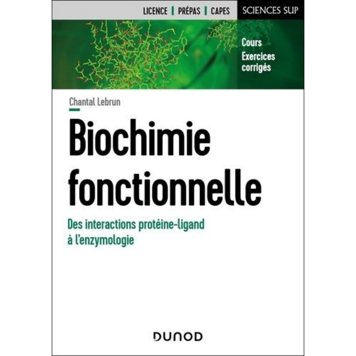 BIOCHIMIE FONCTIONNELLE. DES INTERACTIONS PROTEINE-LIGAND A L'ENZYMOLOGIE, LEBRUN Chantal