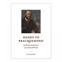  MANET TO BRACQUEMOND. NEWLY DISCOVERED LETTERS TO AN ARTIST AND FRIEND, EDITION EN ANGLAIS, Bouillon Jean-Paul