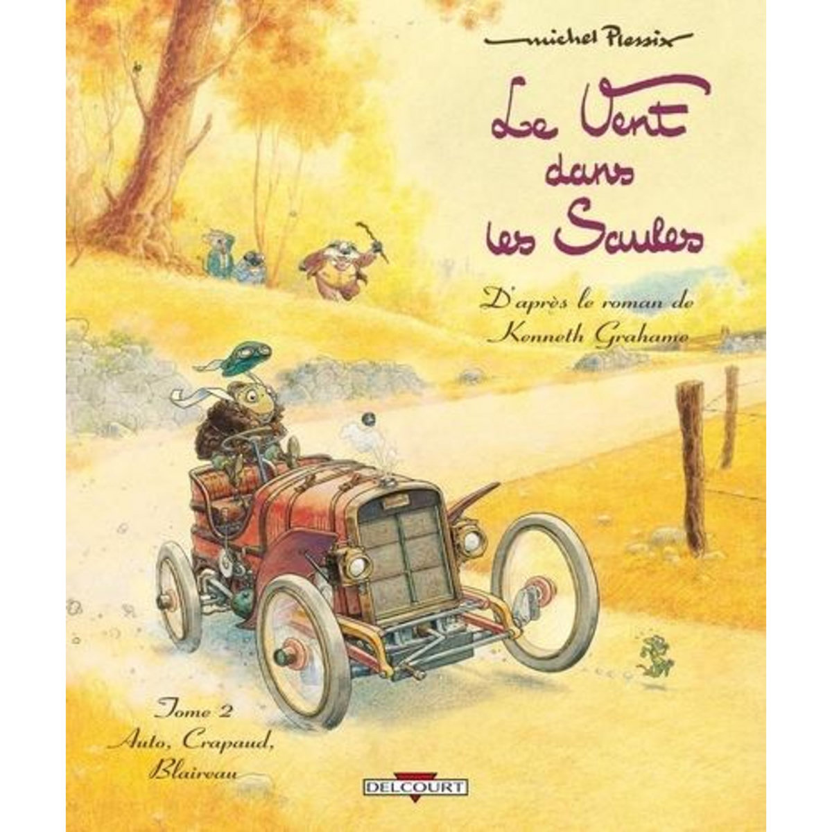 LE VENT DANS LES SAULES TOME 2 : AUTO, CRAPAUD, BLAIREAU, Plessix Michel