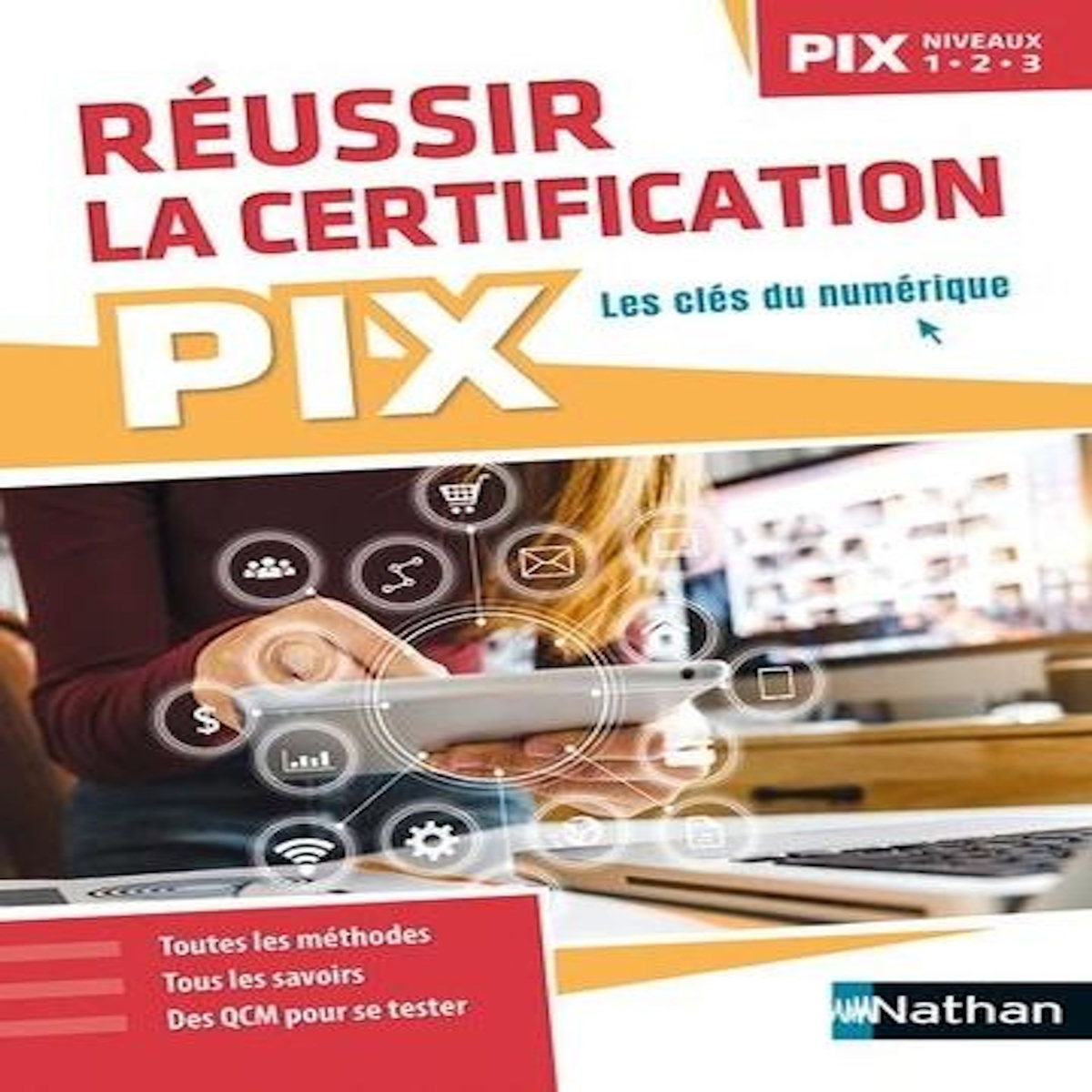 REUSSIR LA CERTIFICATION PIX. NIVEAUX 1, 2, 3, EDITION 2022, Riou Hervé