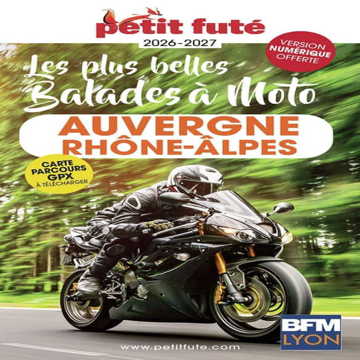PETIT FUTE AUVERGNE-RHONE-ALPES A MOTO. EDITION 2026-2027, Petit Futé