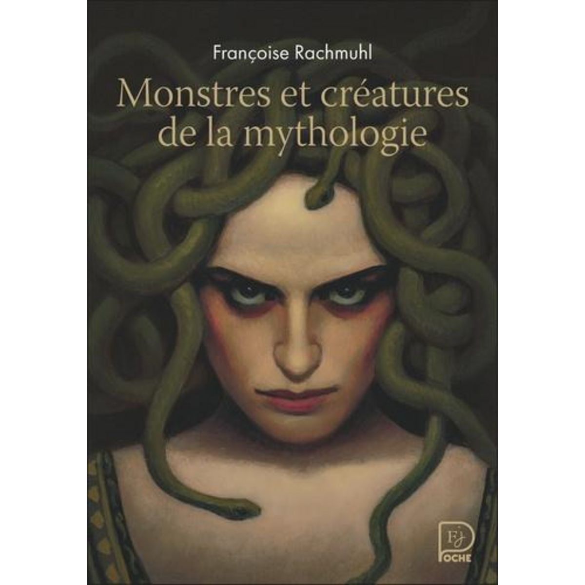 MONSTRES ET CREATURES DE LA MYTHOLOGIE, Rachmuhl Françoise