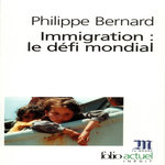 IMMIGRATION : LE DEFI MONDIAL, Bernard Philippe
