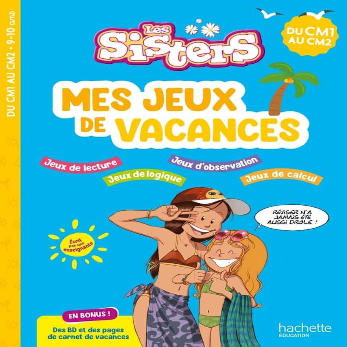 MES JEUX DE VACANCES LES SISTERS. DU CM1 AU CM2, EDITION 2025, Raoul Elisabeth