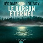 LE GARCON ETERNEL, Loubry Jérôme