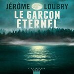 LE GARCON ETERNEL, Loubry Jérôme
