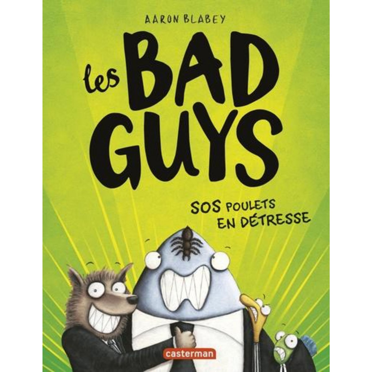 LES BAD GUYS TOME 2 : SOS POULETS EN DETRESSE, Blabey Aaron