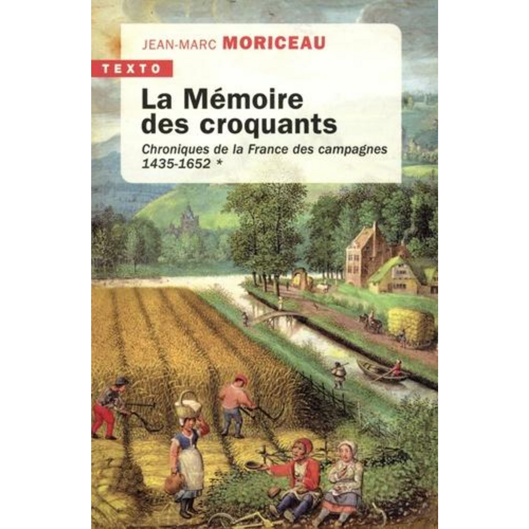 LA MEMOIRE DES CROQUANTS. CHRONIQUES DE LA FRANCE DES CAMPAGNES 1435 ...