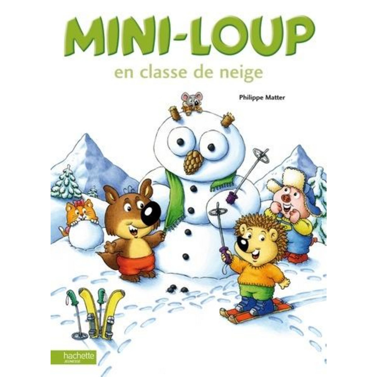 Mini-Loup : Mini-Loup en classe de neige, Matter Philippe