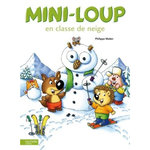 Mini-Loup : Mini-Loup en classe de neige, Matter Philippe