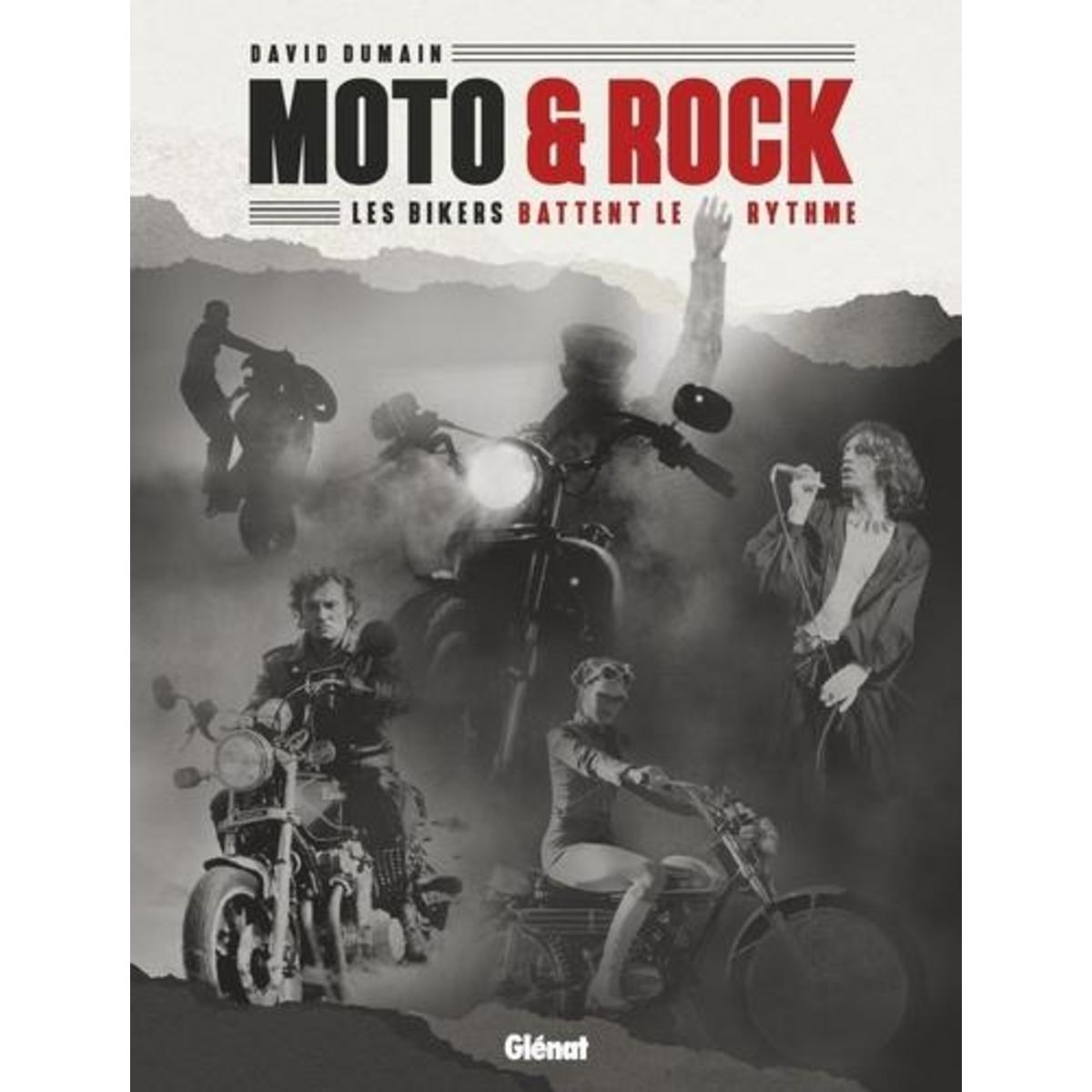 MOTO & ROCK. LES BIKERS BATTENT LE RYTHME, Dumain David