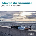 JOUR DE RESSAC, Kerangal Maylis de