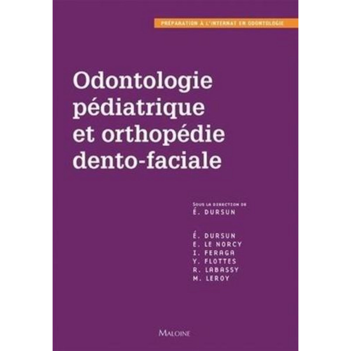 ODONTOLOGIE PEDIATRIQUE ET ORTHOPEDIE DENTO-FACIALE, Dursun Elisabeth