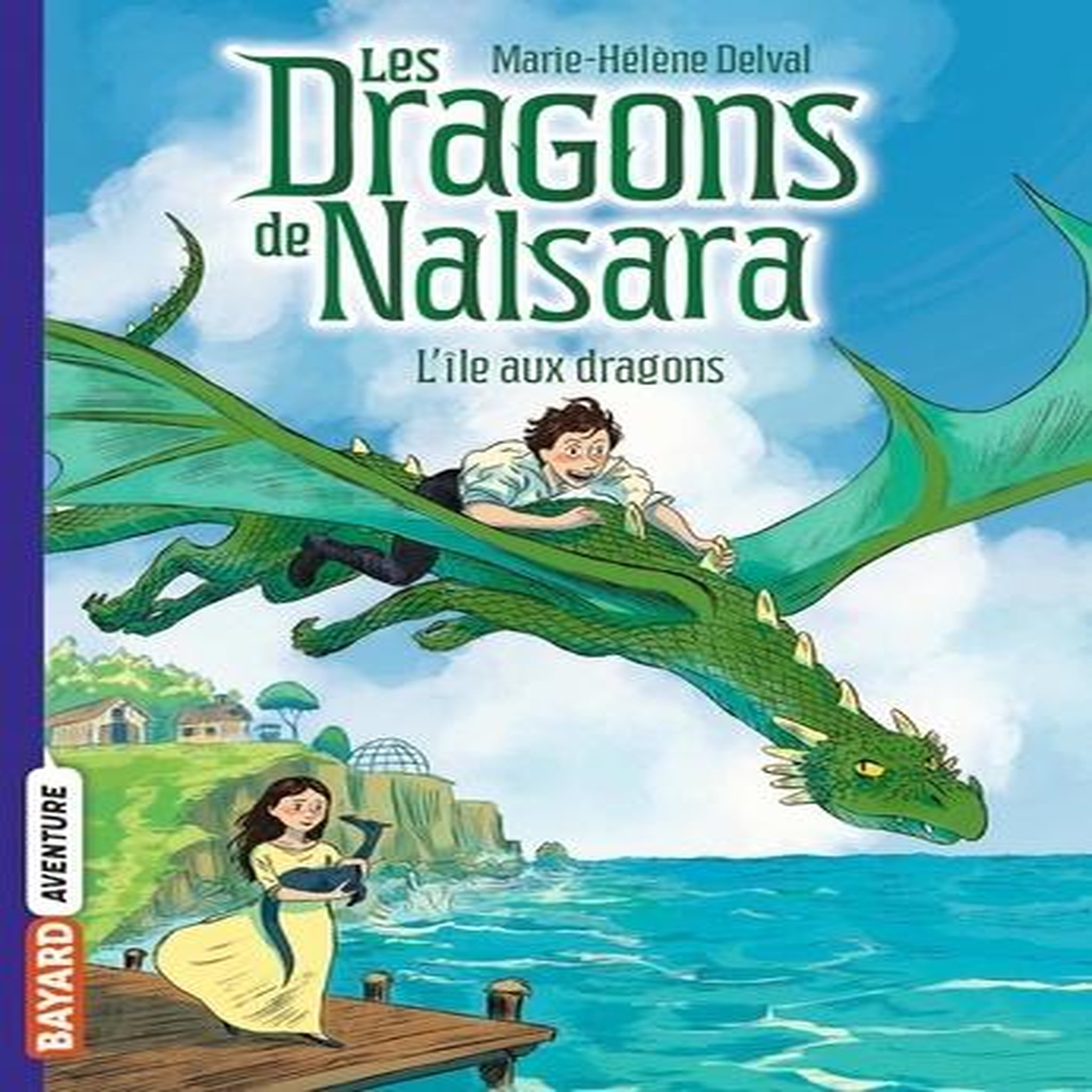 LES DRAGONS DE NALSARA TOME 1 : L'ILE AUX DRAGONS, Delval Marie-Hélène