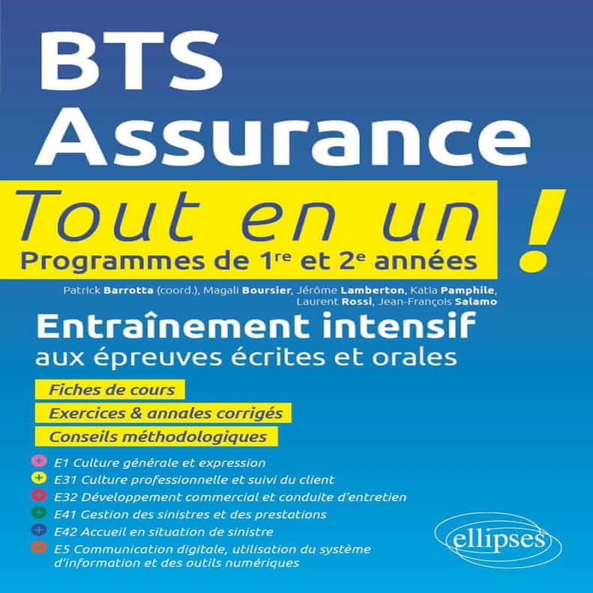 BTS ASSURANCE. PROGRAMMES DE 1RE ET 2E ANNEES, ENTRAINEMENT INTENSIF AUX EPREUVES ECRITES ET ORALES, Barrotta Patrick