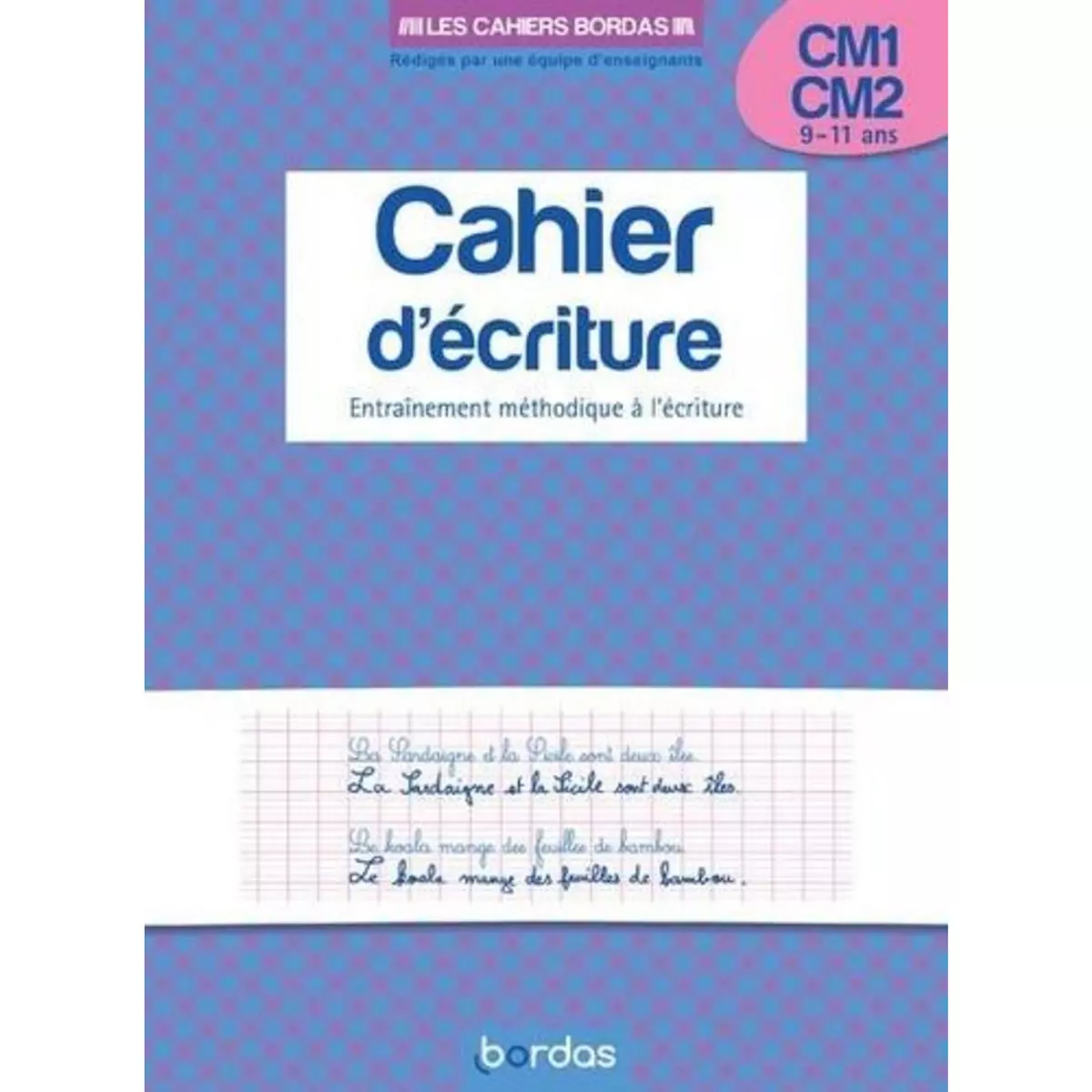  CAHIER D'ECRITURE CM1-CM2 9-11 ANS. ENTRAINEMENT METHODIQUE A L'ECRITURE, Guyonnet Marcel
