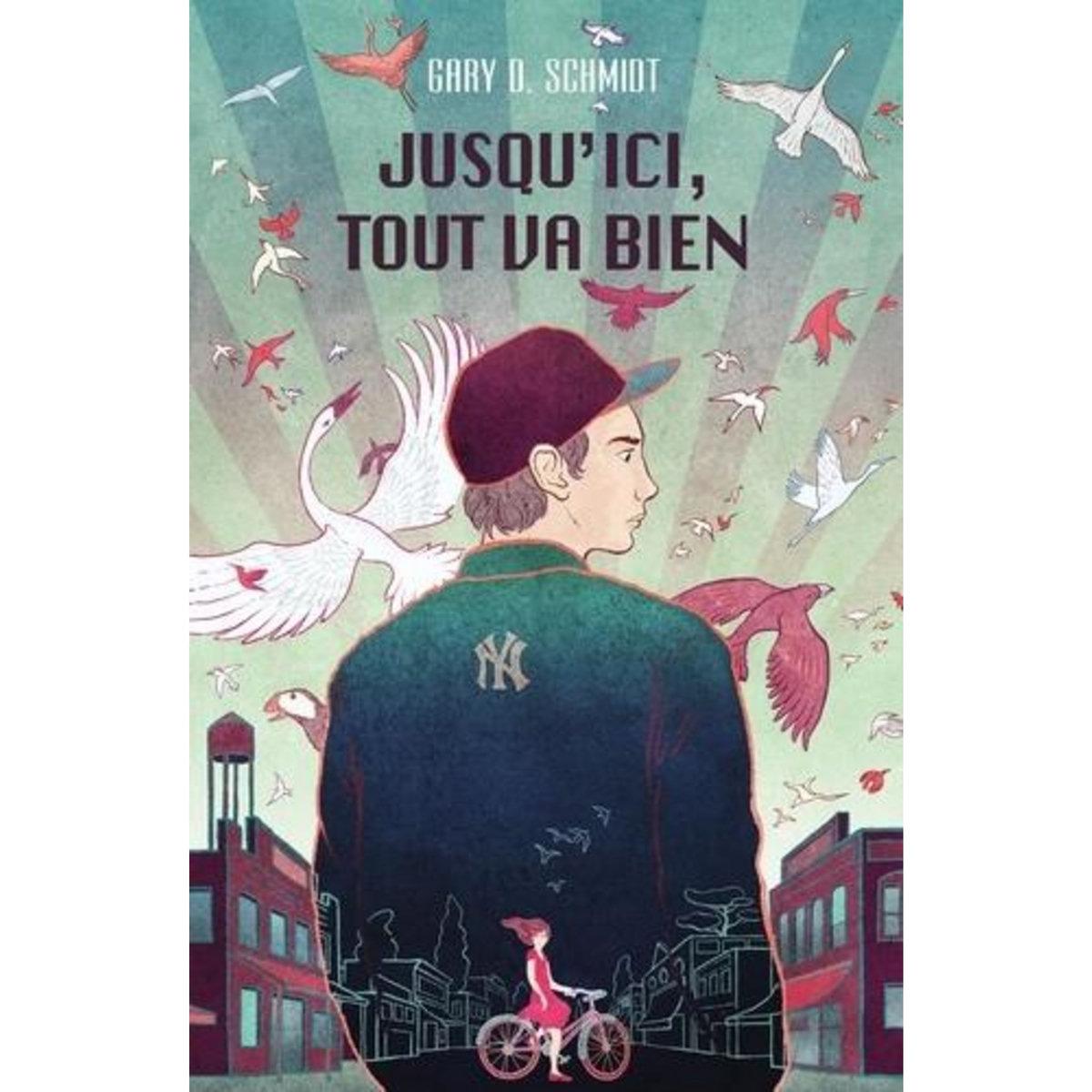 JUSQU'ICI, TOUT VA BIEN, Schmidt Gary D.