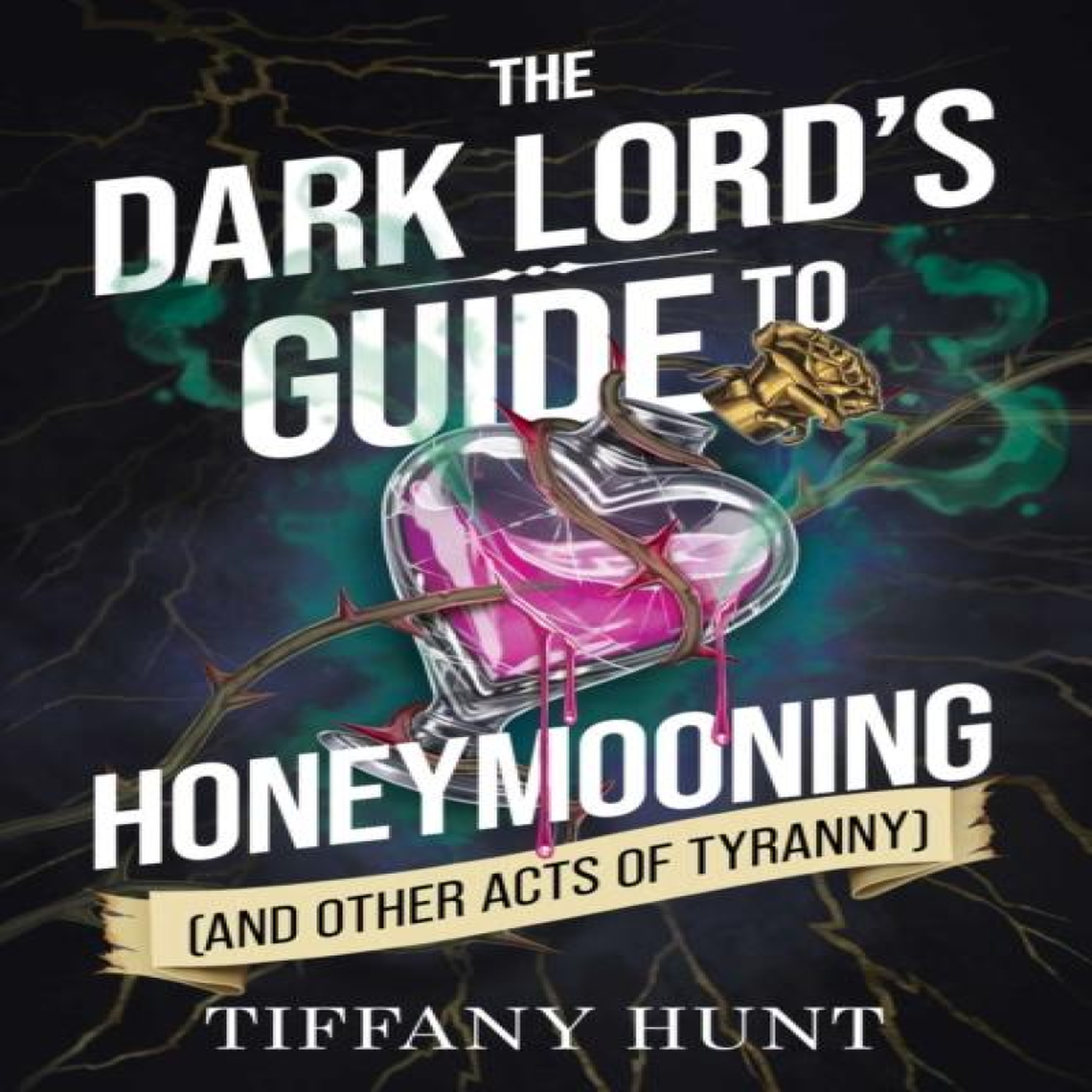LIVRES Dark Lord's Guide to Honeymooning (and Other Acts of Tyranny)