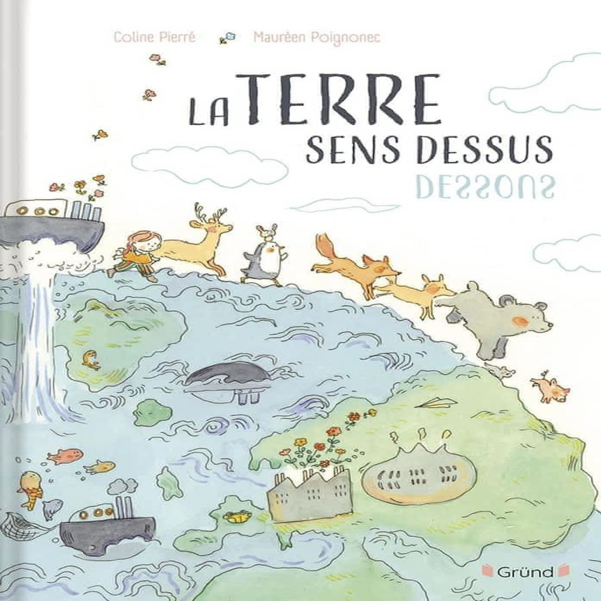 LA TERRE SENS DESSUS-DESSOUS, Pierré Coline