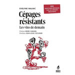 CEPAGES RESISTANTS : LES VINS DE DEMAIN. 101 QUESTIONS REPONSES SUR LES CEPAGES RESISTANTS, Malnic Evelyne