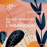ELOGE SPIRITUEL DE L'ABANDON, Dutter Cécilia