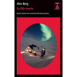 TA FILLE MORTE, Berg Alex