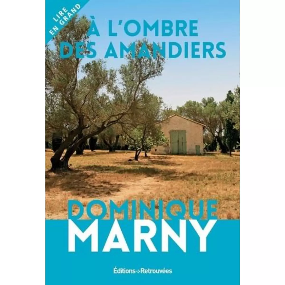  A L'OMBRE DES AMANDIERS [EDITION EN GROS CARACTERES], Marny Dominique