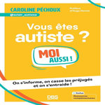 VOUS ETES AUTISTE ? MOI AUSSI !, Péchoux Caroline