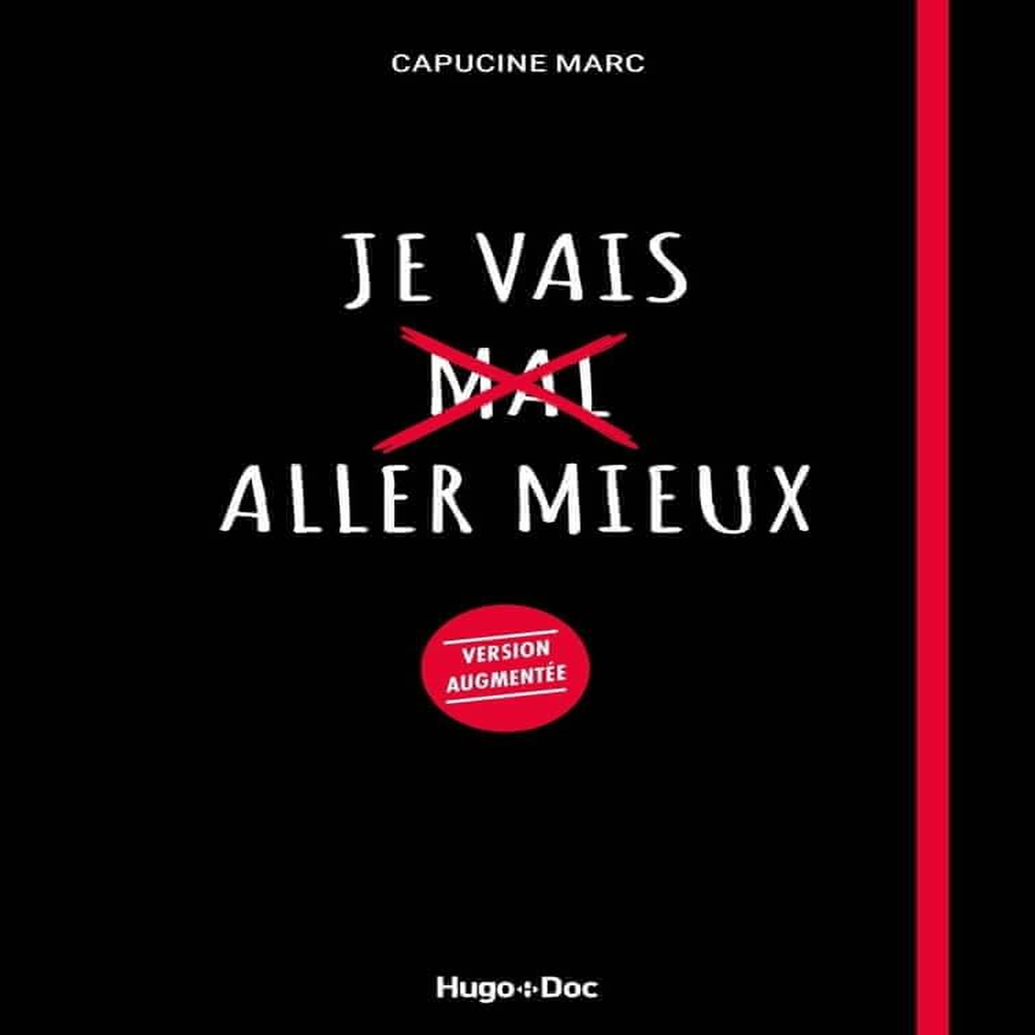 JE VAIS ALLER MIEUX. EDITION REVUE ET AUGMENTEE, Marc Capucine