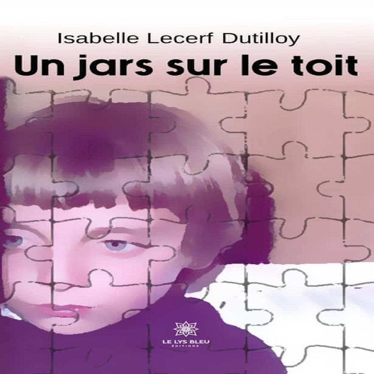 UN JARS SUR LE TOIT, Lecerf-Dutilloy Isabelle