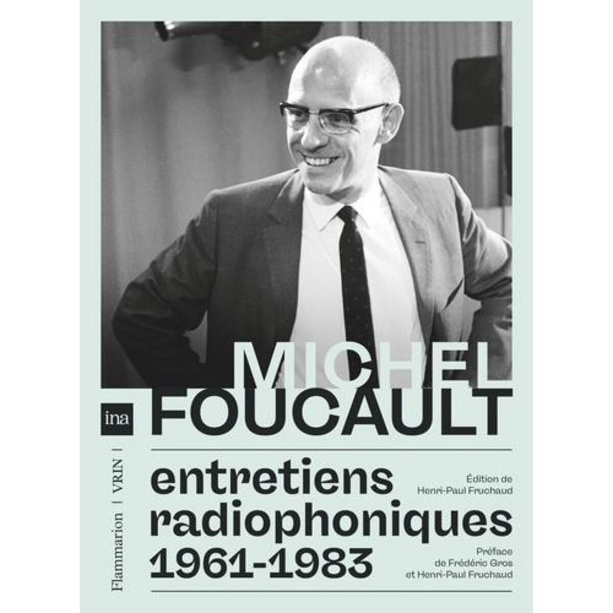 ENTRETIENS RADIOPHONIQUES 1961-1983, Foucault Michel