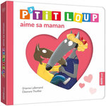 P'TIT LOUP : P'TIT LOUP AIME SA MAMAN, Lallemand Orianne