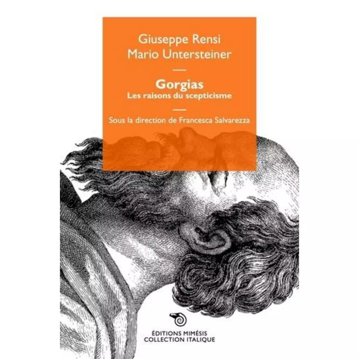  GORGIAS. LES RAISONS DU SCEPTICISME, Rensi Giuseppe