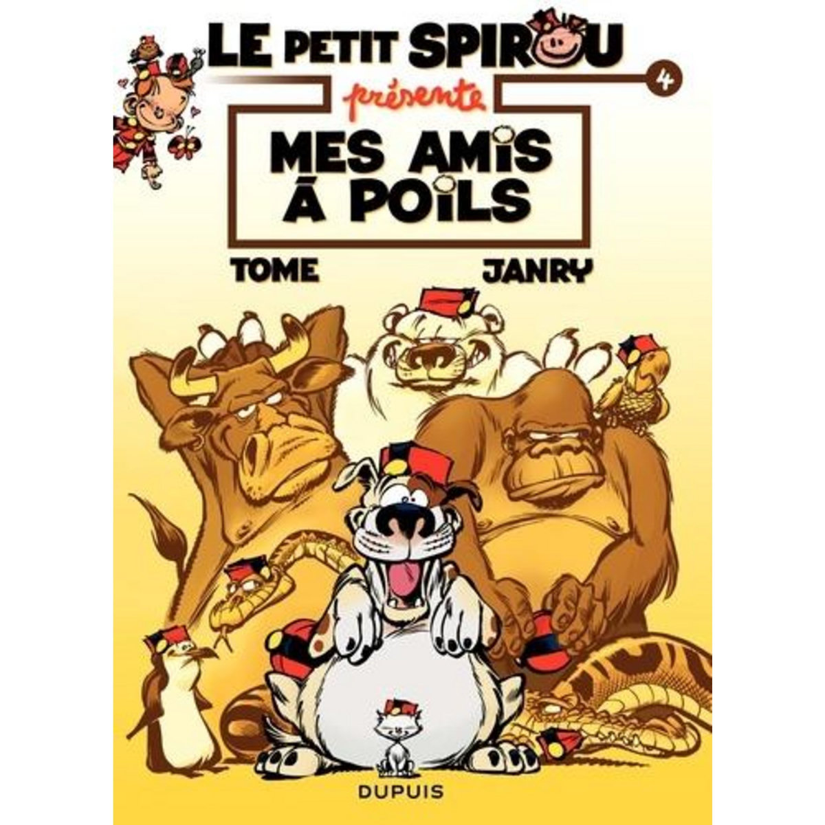 LE PETIT SPIROU PRESENTE TOME 4 : MES AMIS A POILS, Janry