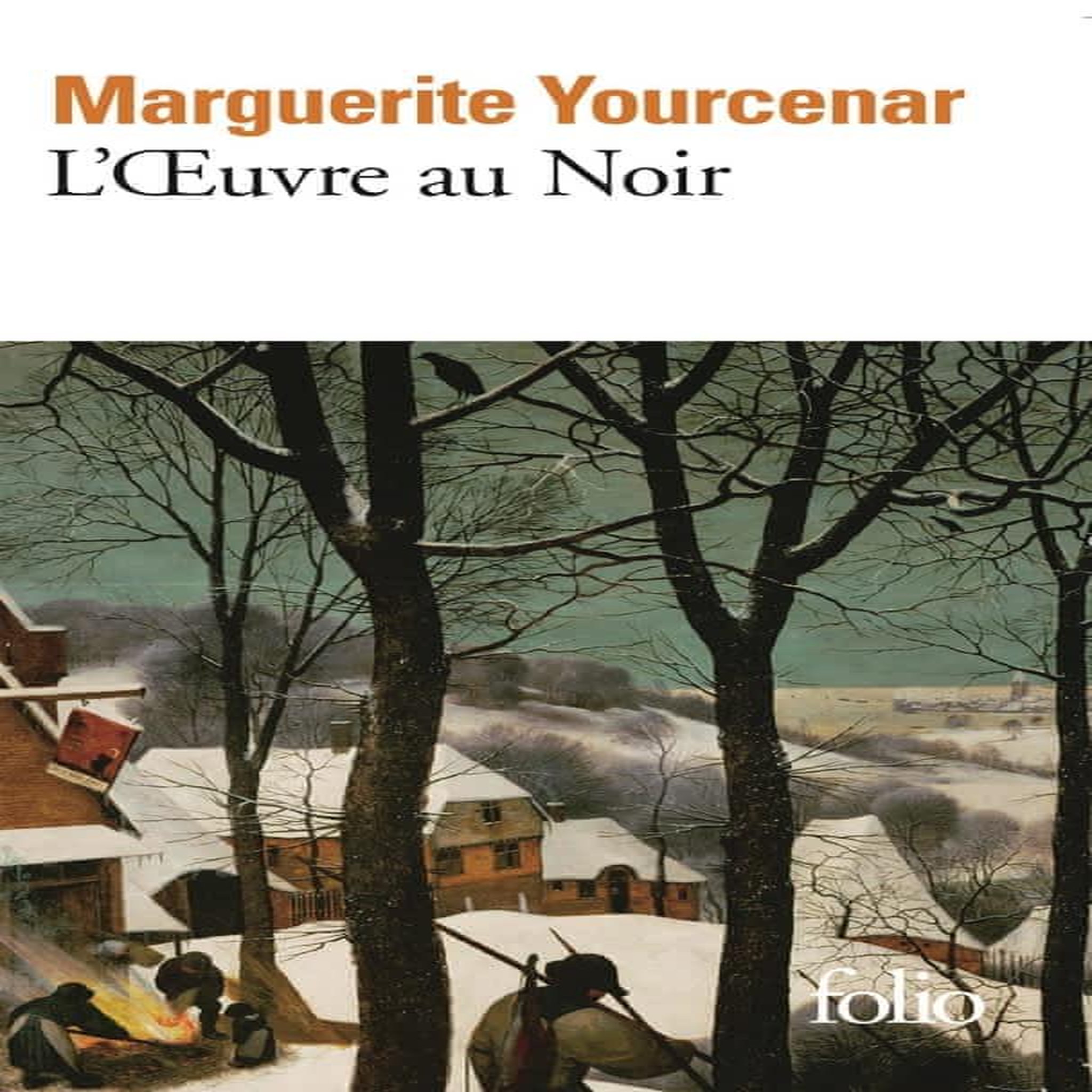 L'OEUVRE AU NOIR, Yourcenar Marguerite
