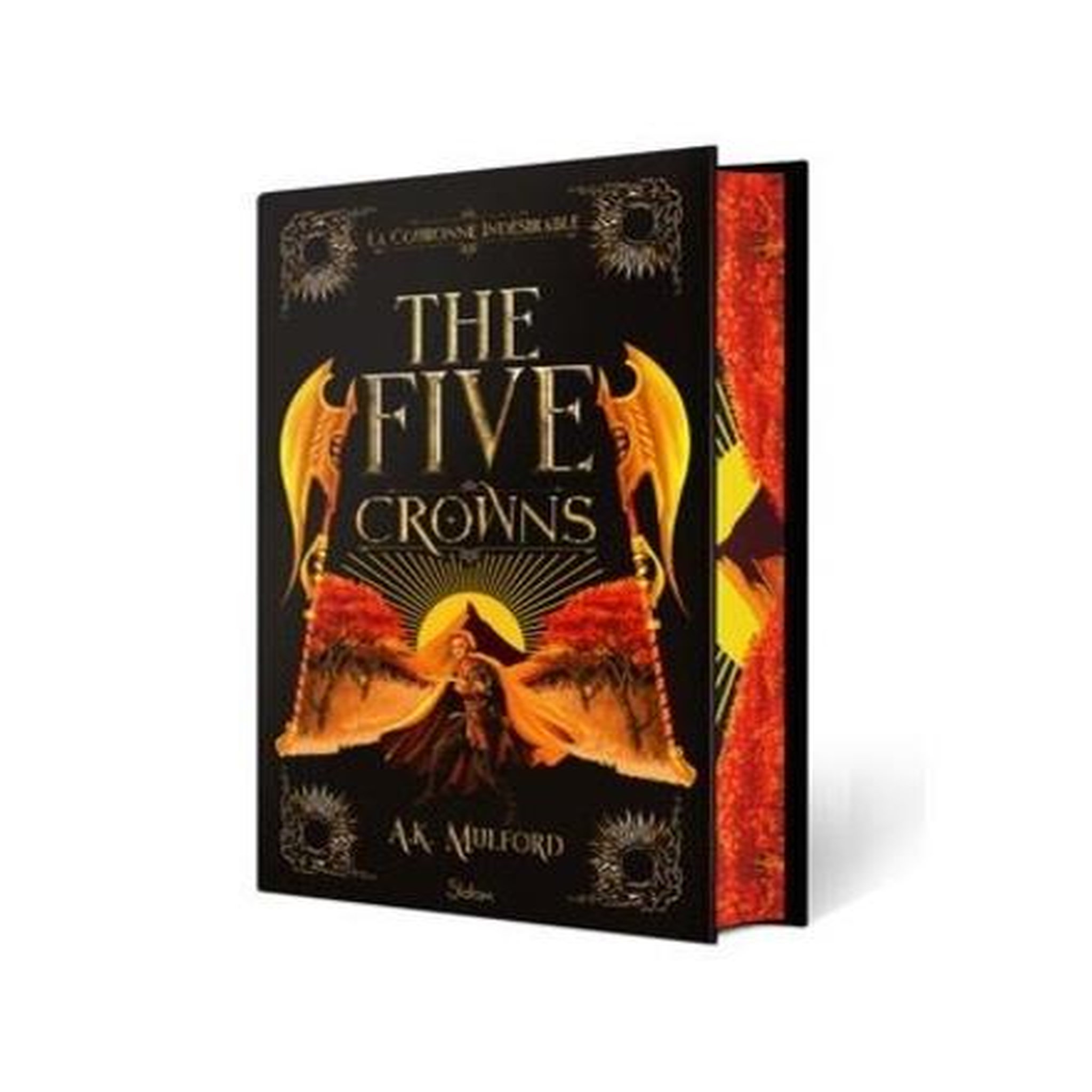 THE FIVE CROWNS TOME 3 : LA COURONNE INDESIRABLE. EDITION COLLECTOR, Mulford A.K.