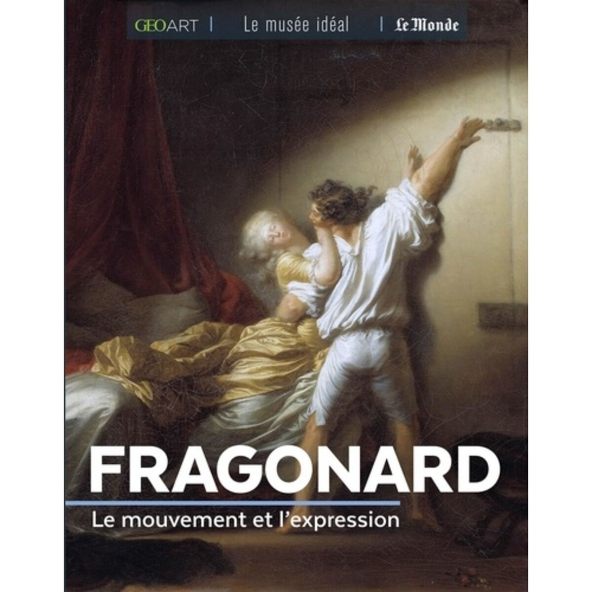  FRAGONARD. LE MOUVEMENT ET L'EXPRESSION, Neveux Murielle