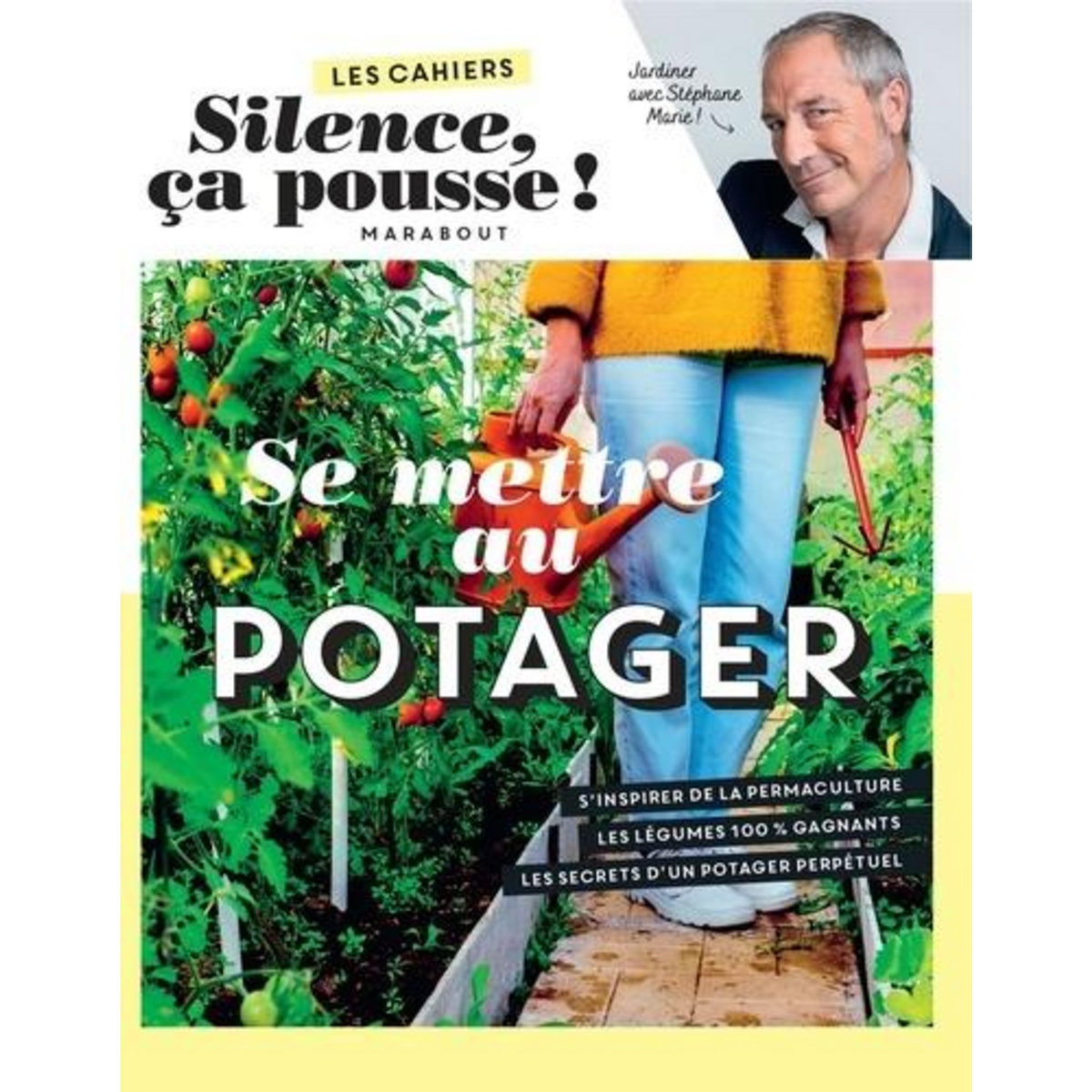 SE METTRE AU POTAGER, Marie Stéphane