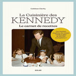 LA CUISINIERE DES KENNEDY. LE CARNET DE RECETTES, Clarity Cathleen