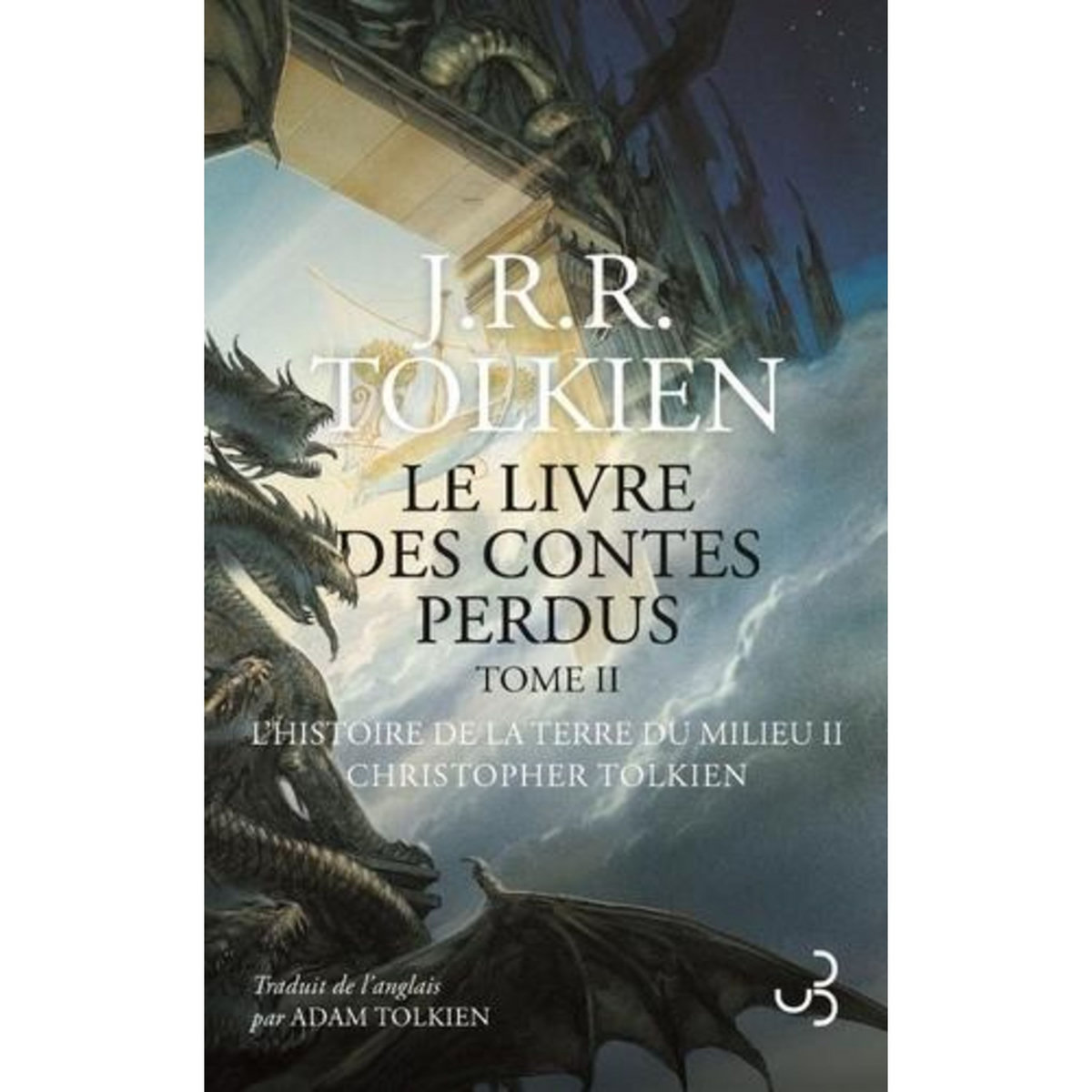 LE LIVRE DES CONTES PERDUS TOME 2 : L'HISTOIRE DE LA TERRE DU MILIEU, Tolkien John Ronald Reuel